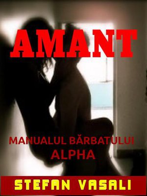 cover image of Amant--Manualul barbatului Alpha